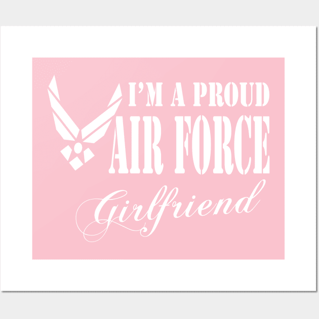 Best Gift for Girlfriend - I am a Proud Air Force Girlfriend Wall Art by chienthanit